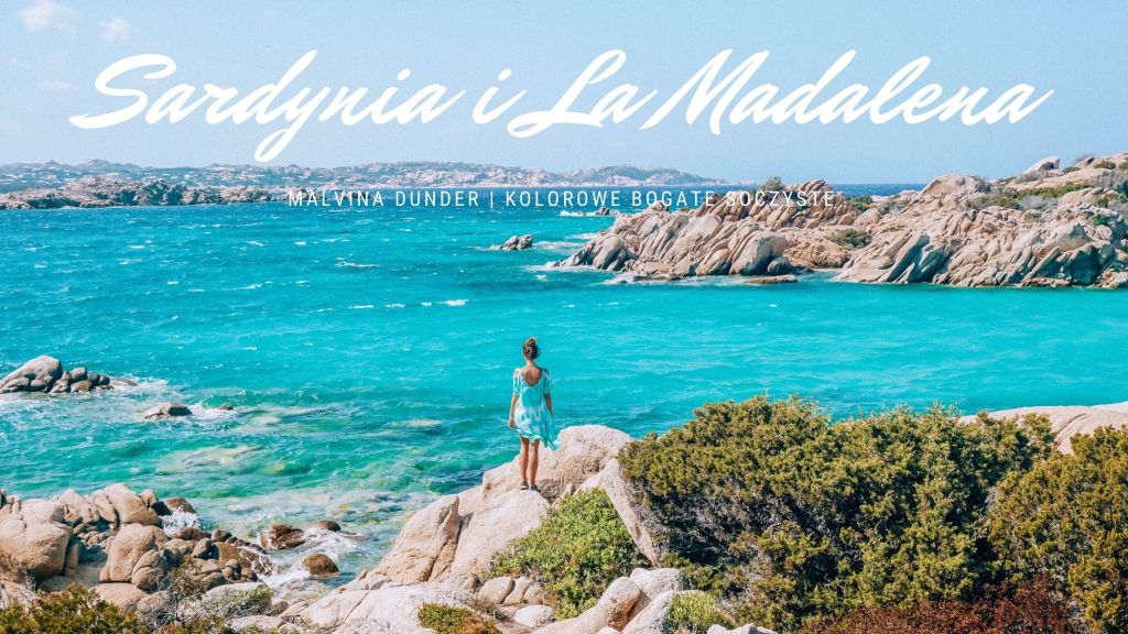 Sardynia i archipelag La Maddalena. Zobacz jak piękna jest ta część Włoch!